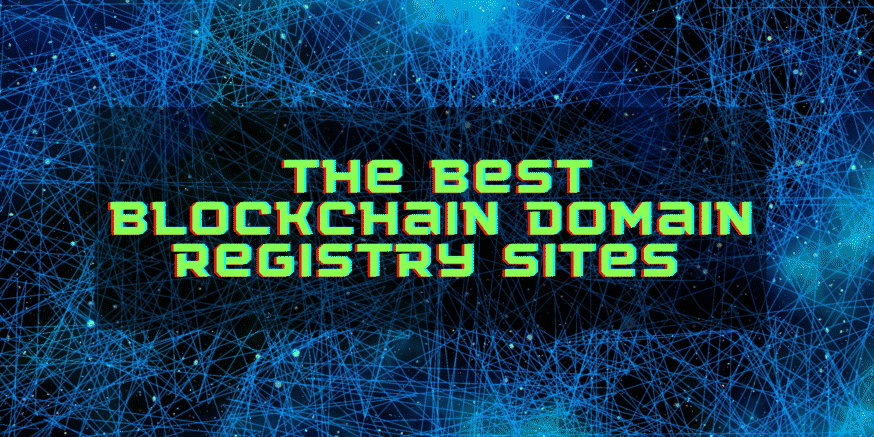 The Best Blockchain Domain Registries: Top Crypto Domain Sites best blockchain domain registry