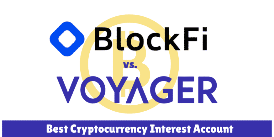 BlockFi vs. Voyager Invest: Which is Best for Your Crypto Interest APY? Blockfi vs Voyager