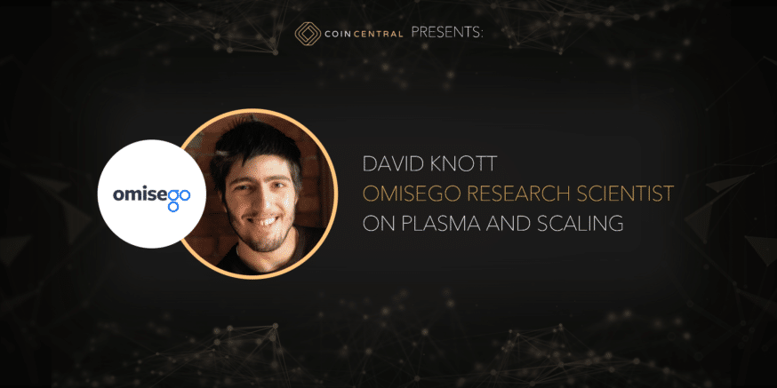 David Knott, OmiseGo Research Scientist, on Plasma and Scaling david knott omisego