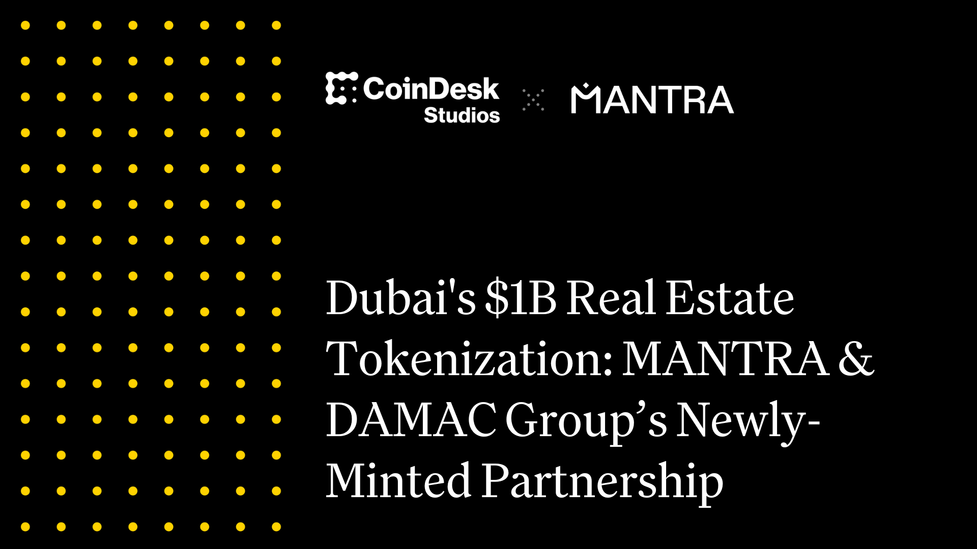 Dubai's $1B Real Estate Tokenization: MANTRA & DAMAC Group's Newly-Minted Partnership